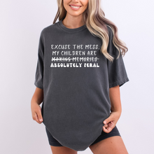 Load image into Gallery viewer, Excuse the Mess, My Children are Feral Tee