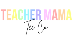 Teacher Mama Tee Co.