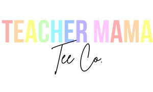 Teacher Mama Tee Co.